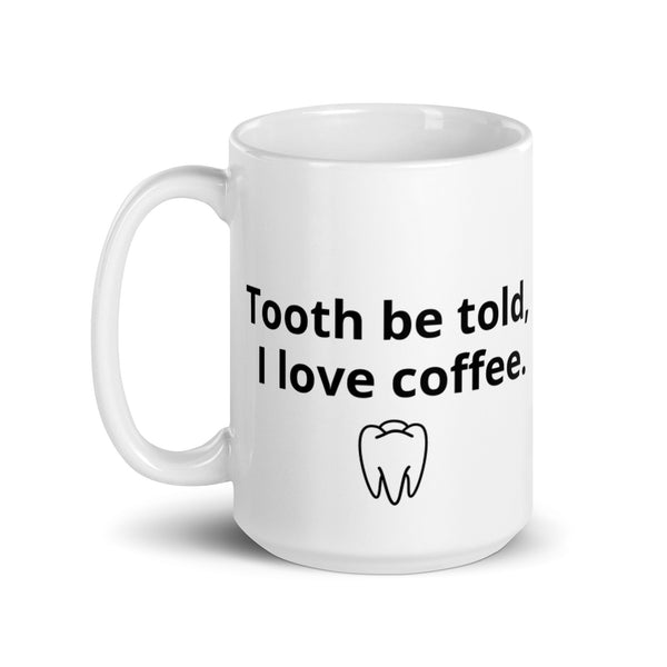 Tooth Be Told mug